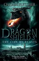Dračí štít: Mesto netvorov - kniha 3 - Dragon Shield: The City of Beasts - Book 3