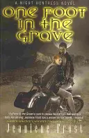 Jednou nohou v hrobe - román Nočná lovkyňa - One Foot in the Grave - A Night Huntress Novel