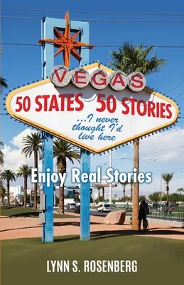 50 štátov 50 príbehov... Nikdy som si nemyslel, že tu budem žiť: Vychutnajte si skutočné príbehy - 50 States 50 Stories...I Never Thought I'd Live Here: Enjoy Real Stories