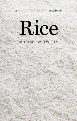 Ryža: Ríša: kuchárska kniha Savor the South - Rice: A Savor the South Cookbook