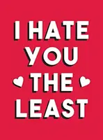 Najmenej ťa nenávidím - Darček z lásky, ktorý nie je klišé - I Hate You the Least - A Gift of Love That's Not a Cliche