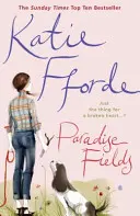 Rajské polia - od autorky bestselleru č. 1, ktorý povzbudzuje k dobrému pocitu - Paradise Fields - From the #1 bestselling author of uplifting feel-good fiction