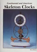 Kontinentálne a americké kostrové hodiny - Continental and American Skeleton Clocks