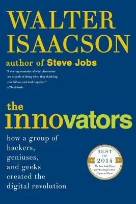 Inovátori: Ako skupina hackerov, géniov a čudákov vytvorila digitálnu revolúciu - The Innovators: How a Group of Hackers, Geniuses, and Geeks Created the Digital Revolution