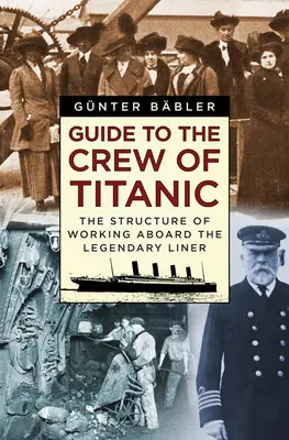 Sprievodca posádkou Titanicu: Štruktúra práce na palube legendárnej lode - Guide to the Crew of Titanic: The Structure of Working Aboard the Legendary Liner