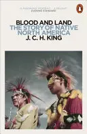 Krv a zem: Príbeh pôvodných obyvateľov Severnej Ameriky - Blood and Land: The Story of Native North America