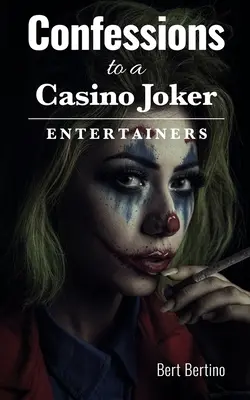 Spoveď kasínového žolíka - zabávači - Confessions to a Casino Joker - Entertainers
