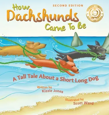 Ako vznikli jazvečíky (druhé vydanie v tvrdej obálke): Vysoký príbeh o krátkom dlhom psovi (Vysoké príbehy # 1) - How Dachshunds Came to Be (Second Edition Hard Cover): A Tall Tale About a Short Long Dog (Tall Tales # 1)