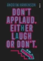 Netlieskajte. Buď sa smejte, alebo nie. (V Comedy Cellar.) - Don't applaud. Either laugh or don't. (At the Comedy Cellar.)