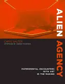 Mimozemská agentúra: Experimentálne stretnutia s umením v procese tvorby - Alien Agency: Experimental Encounters with Art in the Making