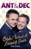 Ooh! What a Lovely Pair - Our Story - od ocenených moderátorov Saturday Night Takeaway - Ooh! What a Lovely Pair - Our Story - from Saturday Night Takeaway's award-winning presenters