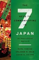 Sedem kľúčov ku komunikácii v Japonsku: Medzikultúrny prístup - sedem základných princípov v Japonsku. - The Seven Keys to Communicating in Japan: An Intercultural Approach