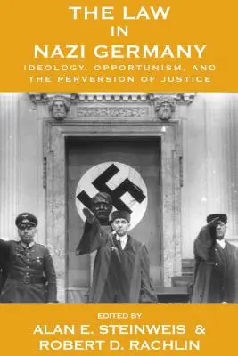 Právo v nacistickom Nemecku: Ideológia, oportunizmus a zvrátenie spravodlivosti - The Law in Nazi Germany: Ideology, Opportunism, and the Perversion of Justice