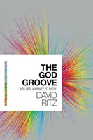The God Groove: Bluesová cesta k viere - The God Groove: A Blues Journey to Faith