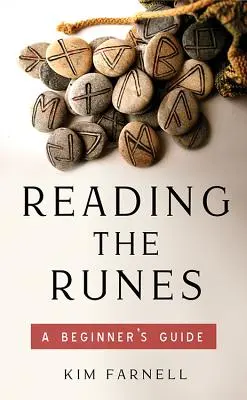 Čítanie rún: Čítanie run: príručka pre začiatočníkov - Reading the Runes: A Beginner's Guide