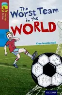 Oxford Reading TreeTops Fiction: Úroveň 15: Najhorší tím na svete - Oxford Reading Tree TreeTops Fiction: Level 15: The Worst Team in the World
