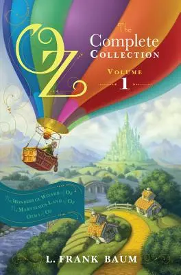 Oz, kompletná zbierka, zväzok 1, 1: Čarodejník z krajiny Oz; Podivuhodná krajina Oz; Ozma z krajiny Oz - Oz, the Complete Collection, Volume 1, 1: The Wonderful Wizard of Oz; The Marvelous Land of Oz; Ozma of Oz