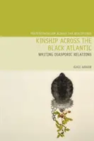Príbuzenské vzťahy cez čierny Atlantik: Diasporické vzťahy v písaní - Kinship Across the Black Atlantic: Writing Diasporic Relations