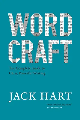 Wordcraft: Kompletný sprievodca jasným a silným písaním - Wordcraft: The Complete Guide to Clear, Powerful Writing
