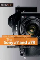 Sony a7 a a7R: neoficiálny sprievodca Quintessential - The Sony a7 and a7R: The Unofficial Quintessential Guide