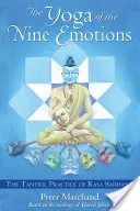 Joga deviatich emócií: Tantrická prax rasa sadhany - The Yoga of the Nine Emotions: The Tantric Practice of Rasa Sadhana
