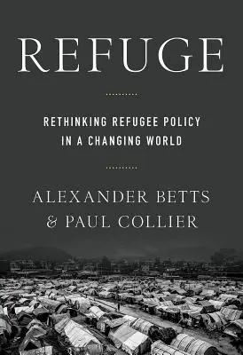 Prehodnotenie utečeneckej politiky v meniacom sa svete - Refuge: Rethinking Refugee Policy in a Changing World