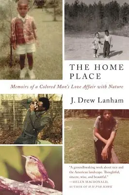 Miesto domova: Spomienky na lásku farebného muža k prírode - The Home Place: Memoirs of a Colored Man's Love Affair with Nature