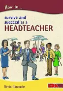 Ako prežiť a uspieť ako riaditeľ školy - How to Survive and Suceed as a Headteacher