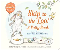 Preskočiť na záchod! Kniha o nočníku - Skip to the Loo! A Potty Book