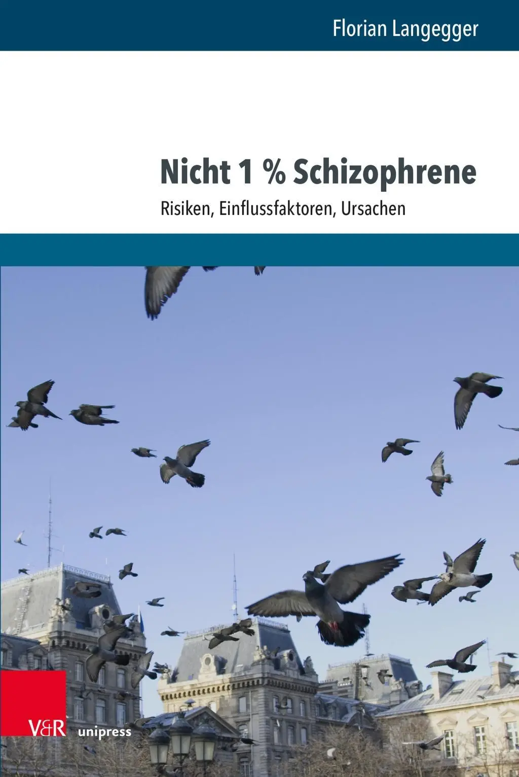 Nicht 1 % Schizophrene: Riziká, príznaky, úskalia - Nicht 1 % Schizophrene: Risiken, Einflussfaktoren, Ursachen