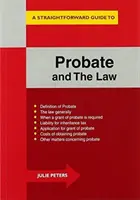 Priamy sprievodca dedičským konaním a právom - Straightforward Guide To The Probate And The Law
