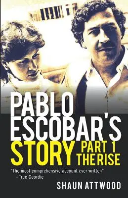 Príbeh Pabla Escobara 1: Vzostup - Pablo Escobar's Story 1: The Rise