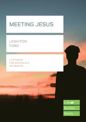 Stretnutie s Ježišom (Lifebuilder Study Guides) (Ford Leighton (Reader)) - Meeting Jesus (Lifebuilder Study Guides) (Ford Leighton (Reader))