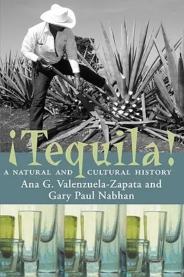 Tequila! Prírodné a kultúrne dejiny - Tequila!: A Natural and Cultural History