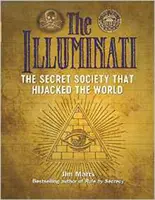Ilumináti: Tajná spoločnosť, ktorá uniesla svet - The Illuminati: The Secret Society That Hijacked the World