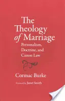 Teológia manželstva: Publikácia o manželstve: Personalizmus, doktrína a kánonické právo - The Theology of Marriage: Personalism, Doctrine and Canon Law