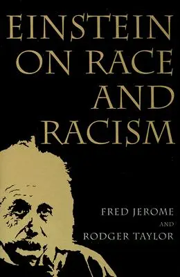 Einstein o rase a rasizme: Einstein o rase a rasizme, prvé brožované vydanie - Einstein on Race and Racism: Einstein on Race and Racism, First Paperback Edition