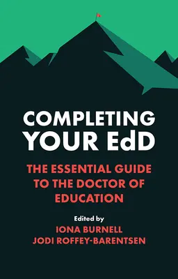 Completing Your Edd: Základná príručka k doktorandskému štúdiu - Completing Your Edd: The Essential Guide to the Doctor of Education
