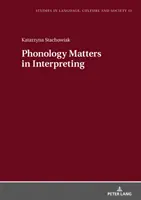 Na fonológii záleží pri tlmočení - Phonology Matters in Interpreting