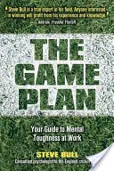 Plán hry - Váš sprievodca duševnou odolnosťou v práci - Game Plan - Your Guide to Mental Toughness at Work