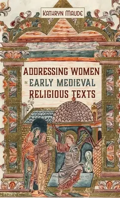 Oslovenie žien v ranostredovekých náboženských textoch - Addressing Women in Early Medieval Religious Texts