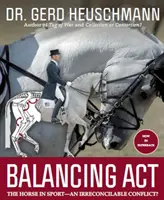 Balancing Act - Kôň v športe - nezmieriteľný konflikt? - Balancing Act - The Horse in Sport - an Irreconcilable Conflict?