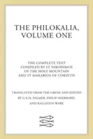 Filokalia, zväzok 1: Úplné znenie; zostavili svätý Nikodimos zo Svätej hory a svätý Markarios z Korintu - The Philokalia, Volume 1: The Complete Text; Compiled by St. Nikodimos of the Holy Mountain & St. Markarios of Corinth