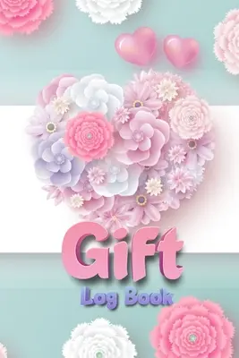 Darčekový denník: Záznamník na uchovávanie záznamov - Gift Log Book: Record Keeper