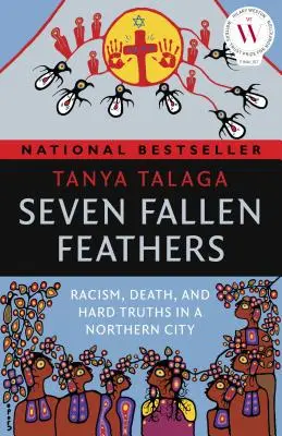 Sedem padlých pier: Rasizmus, smrť a tvrdé pravdy v severskom meste - Seven Fallen Feathers: Racism, Death, and Hard Truths in a Northern City