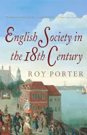 Anglická spoločnosť v 18. storočí: Druhé vydanie - English Society in the 18th Century: Second Edition