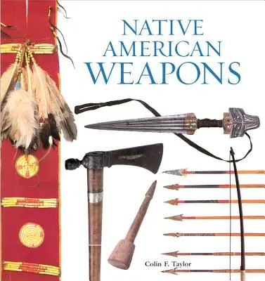 Indiánske zbrane - Native American Weapons