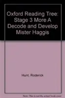 Oxford Reading Tree: Level 3: More a Decode and Develop Mister Haggis - Oxford Reading Tree: Level 3 More a Decode and Develop Mister Haggis