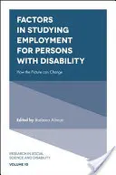 Faktory pri štúdiu zamestnanosti osôb so zdravotným postihnutím: Ako sa môže obraz zmeniť - Factors in Studying Employment for Persons with Disability: How the Picture Can Change