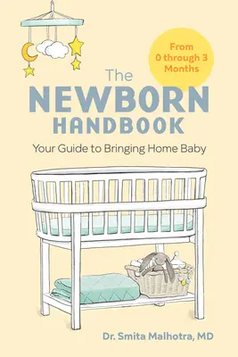 Príručka pre novorodencov: Sprievodca pri príchode domov - The Newborn Handbook: Your Guide to Bringing Home Baby